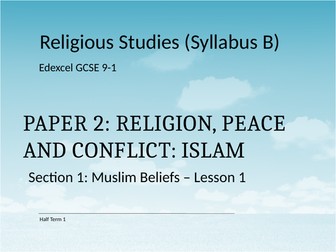 GCSE Religious Studies Edexcel / Pearson Spec B Section 1: Muslim Beliefs - intro lessons for unit