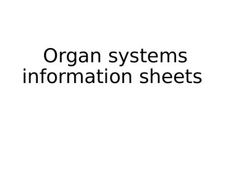 Organ systems information sheets