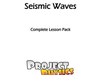 GCSE Physics Seismic Waves Complete Lesson Pack (with Modelling Practical)