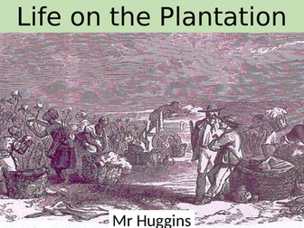 Life on the Plantation