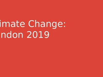 Climate Change: London UK 2019