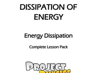 GCSE Physics Dissipation of Energy Complete Lesson Pack (with Practicals)