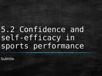 OCR A Level PE Year 2 Sport Psychology - Confidence and self-efficacy in sports performance