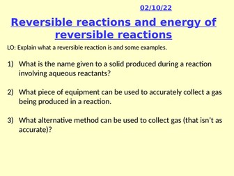 C8.6 , C8.7 Reversible reactions and energy of reversible reactions (AQA)