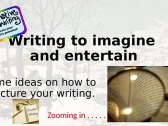 Writing to Imagine or Entertain ZOOMING IN