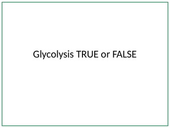 Glycolysis True or False