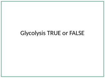 Glycolysis True or False