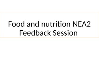 Food and Nutrition NEA2 Feedback Session