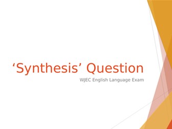 Synthesis question WJEC English Language exam revision