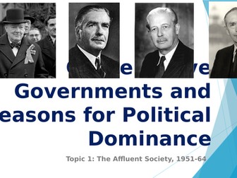 Topic 1 The Affluent Society 1951-64 - Conservative Governments 1951-64