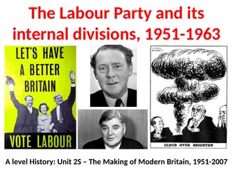 Labour Party divisions 1951-63 - AQA A Level History Unit 2S