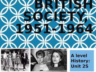 British Society, 1951-64 - AQA A Level History Unit 2S