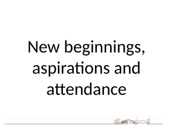 ~Year 7 assembly - beginnings, aspirations