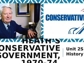 Heath's Conservative Government, 1970-74 - AQA A Level History Unit 2S