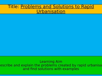 IGCSE Geography | Problems and Solutions  of Rapid Urbanisation | Two Lessons