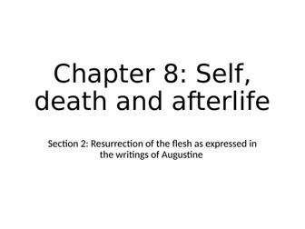 AQA Religious Studies Chapter 8 Self, death and afterlife - resurrection flesh and spiritual