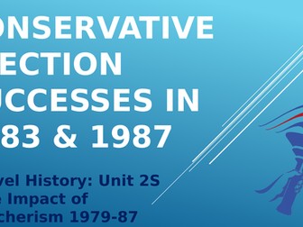 Conservative Election Successes, 1979-1987 - AQA A Level History - Unit 2S