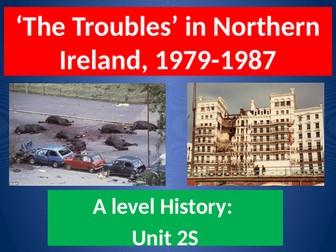 'The Troubles' in Northern Ireland, 1979-87 - AQA A Level History - Unit 2S