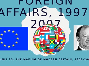 Foreign Policy  under Blair, 1997-2007 -  A Level History - Unit 2S