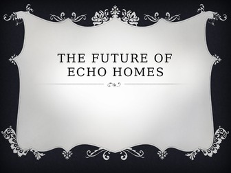 Future Of Echo Homes Science Project