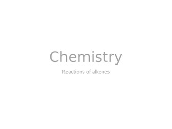 A-level Chemistry - Reactions of Alkenes