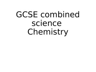GCSE Combined science Chemistry COMPLETE notes