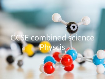 GCSE Combined Science Physics COMPLETE notes