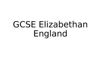 GCSE History Elizabethan England COMPLETE notes