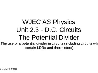 WJEC AS Physics - Unit 2 The Potential Divider