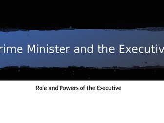 British Politics Role and Powers of the Executive