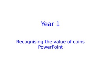 Year 1-recognising the value of coins powerpoint