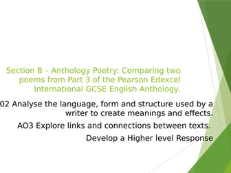 Section B – Anthology Poetry: Comparing two poems from Part 3 of the Pearson Edexcel International G