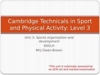 Cambridge Technicals Level 3 Sport and Physical Activity: Unit 3 Sports Organisation and Development