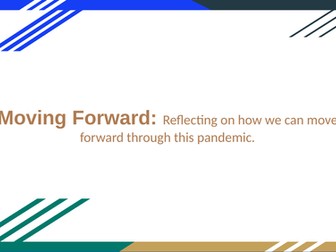 Moving Forward: Reflecting on how we can move forward through this pandemic.