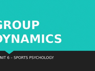 Unit 6 - Sports Psychology (Group Dynamics - LA: B) Unit of Work.