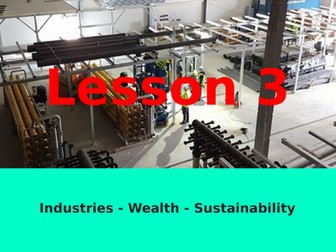 Lesson 3: Industries - Wealth - Sustainability (MYP)