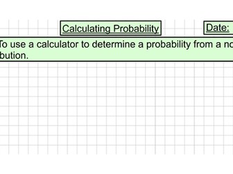 The Normal Distribution and Calculating Probability (Unit 7 - The Normal Distribution)