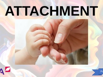 Attachment - AQA Psychology A-Level