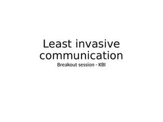 Least Invasive Communication CPD staff session