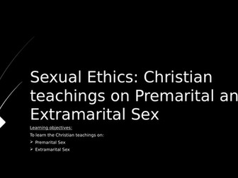 Sexual Ethics - Christian teachings on premarital and extramarital sex lesson