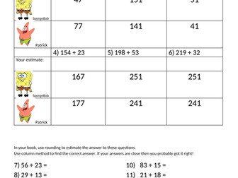Use rounding to estimate answers to calculations