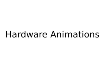 Hardware Animation Slides