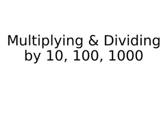 Multiplying and Dividing by 10, 100 & 1000