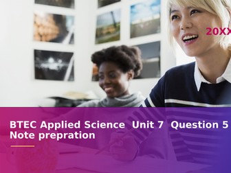 BTEC Applied Science L3 Unit 7 Section A Question 5 Note Preparation