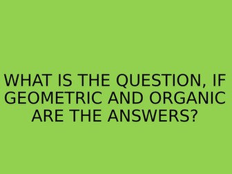 Geometric and Organic shapes