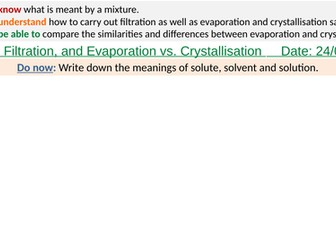 Mixtures, filtration, evaporation and crystallisation