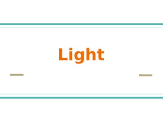 Light - darkness is the absence of light