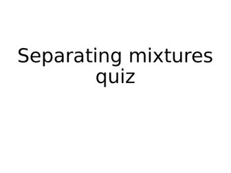 Separating mixtures quiz
