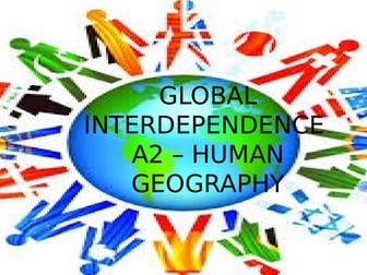 Global interdependence  - A level Human Geography