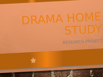Drama Home Study/Virtual Teaching Research Project (KS3)